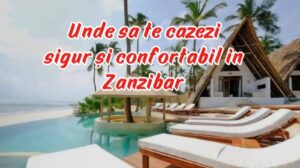 Unde să te cazezi in Zanzibar