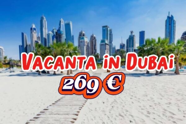 Oferta vacanta in Dubai