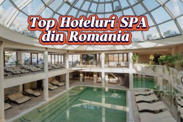 Top 10 Hoteluri cu SPA în România – Răsfăț și Relaxare la Superlativ Hoteluri cu SPA în România