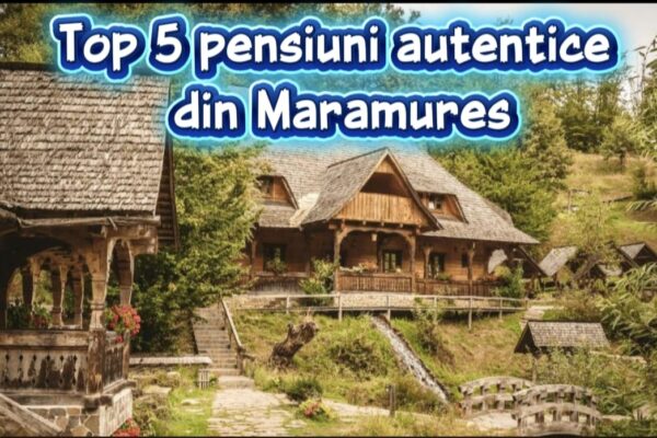 Cazare Maramureș Top 5 pensiuni autentice
