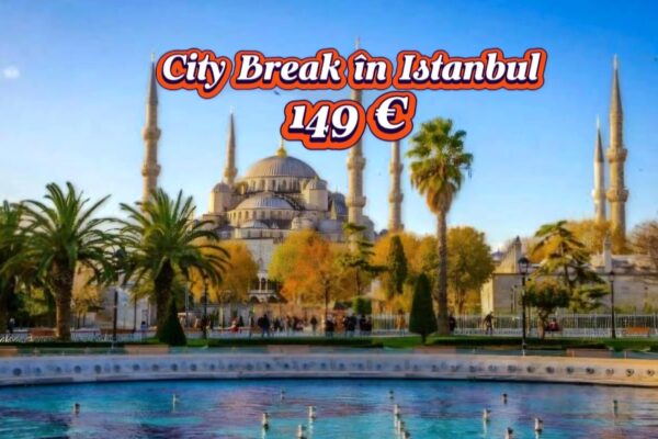 City Break în Istanbul – 4 Nopți cu Zbor și Cazare Incluse de la Doar 149€! City Break în Istanbul